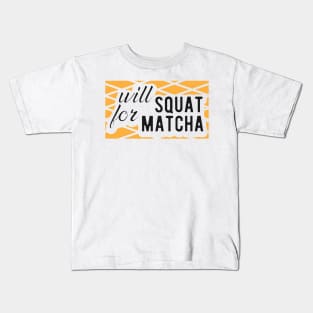 Match - Will squat for matcha Kids T-Shirt